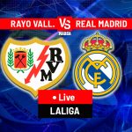 Soi kèo Tây Ban Nha – Real Madrid vs Rayo Vallecano 00h30 ngày 25/05/2023